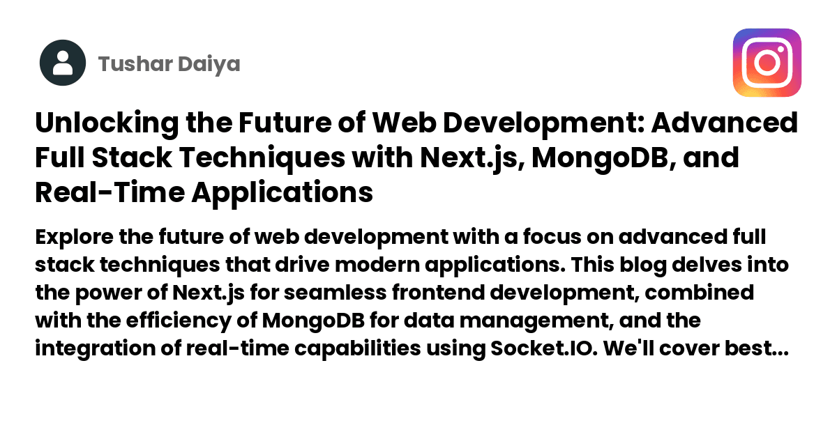 Unlocking the Future of Web Development: Advanced Full Stack Techniques with Next.js, MongoDB, and Real-Time Applications
